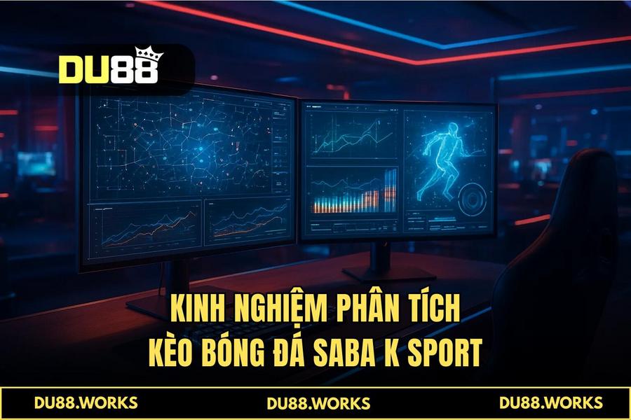 Saba Sport và K Sport: So Sánh Dữ Liệu Nền Tảng Kỹ Thuật Số