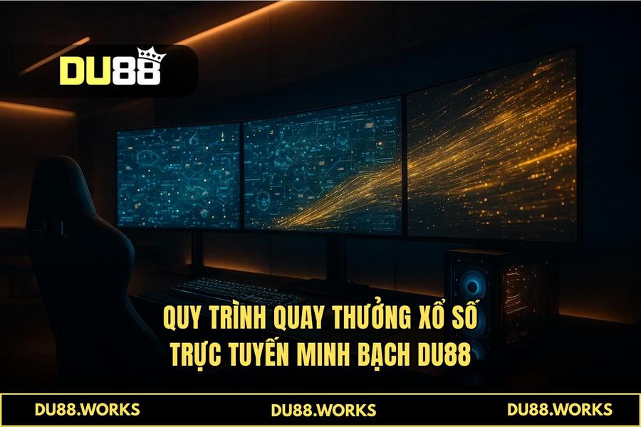 Quy trình quay thưởng minh bạch và nhận tiền siêu tốc trong 30 giây tại DU88